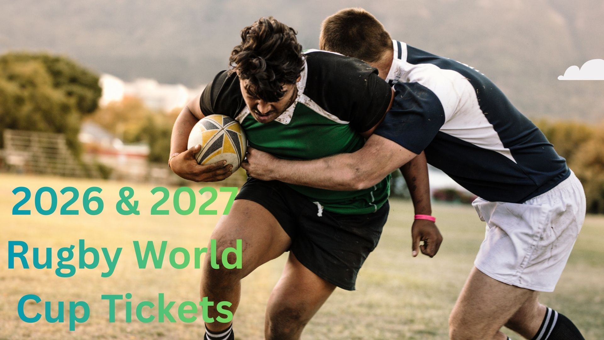 Rugby World Cup Tickets: 2026 & 2027 Guide